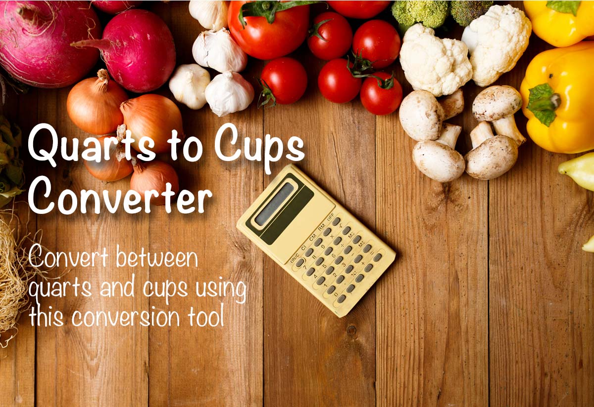 Quarts to Cups Converter: How Many Cups in a Quart?